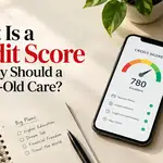 What Is a Credit Score and Why Should a 22-Year-Old Care?