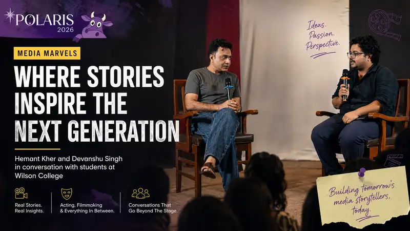 Magazine-style feature image for Wilson College’s Polaris 2026 Media Marvels event, featuring actor and acting coach Hemant Kher and National Award-winning filmmaker Devanshu Singh in conversation with students about acting, filmmaking, storytelling, Indian cinema and media careers during the Polaris 2026 pre-festival celebrations in Mumbai.