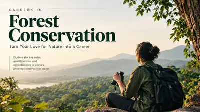Forest conservation careers in India, highlighting environmental protection, wildlife conservation, forest ecology and opportunities for students interested in building a career in sustainability and biodiversity conservation.