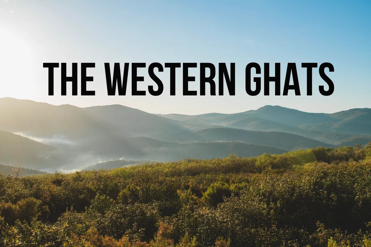 The Western Ghats: Formation, Impact on