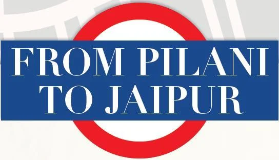 From Pilani To Jaipur